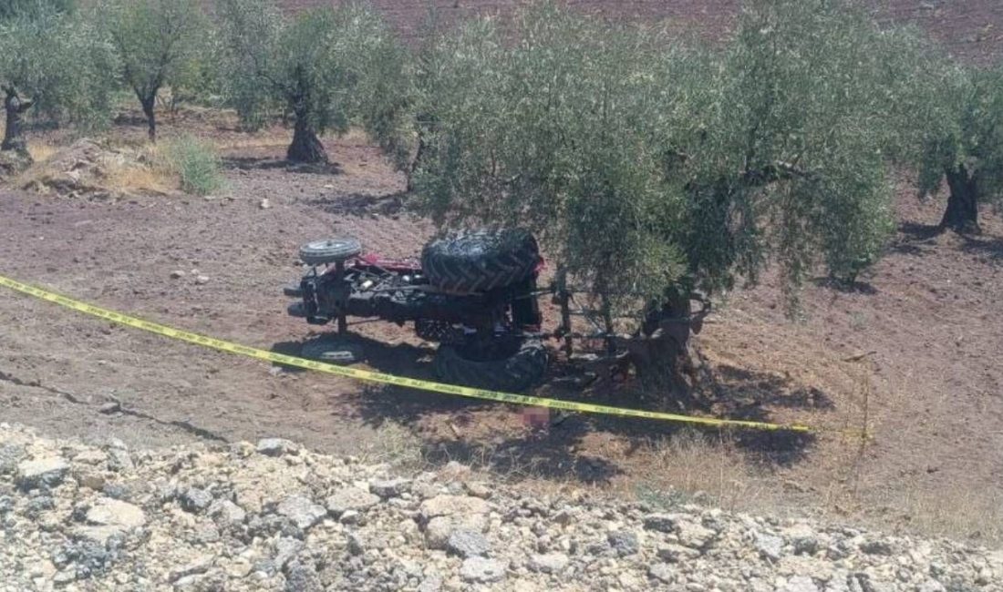Kilis'te traktörün devrilmesi sonucu meydana gelen kazada 10 aylık bebek