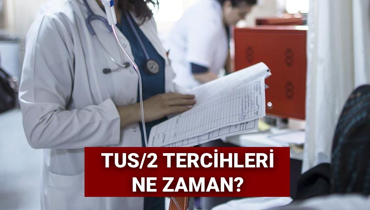 Tıpta Uzmanlık Eğitimi Giriş Sınavı (TUS/2) tercih kılavuzunun yayımlanmasıyla birlikte